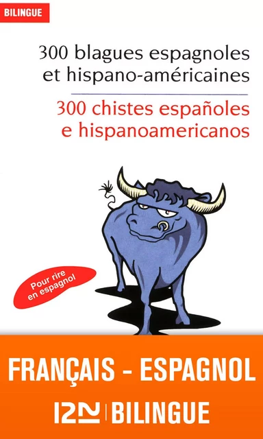 Bilingue français-espagnol : 300 blagues espagnoles / 300 chistes españoles e hispanoamericanos - José G. Marron, Christian REGNIER - Univers Poche