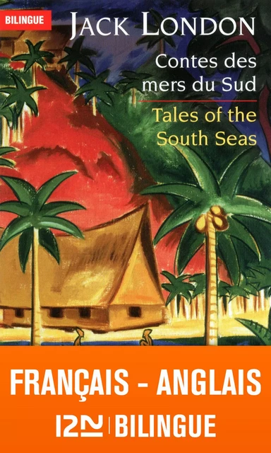 Bilingue français-anglais : Contes des mers du sud / Tales of the South Seas - Jack London - Univers Poche