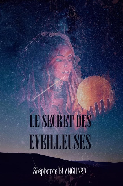 Le Secret des éveilleuses - Stéphanie Blanchard - Librinova