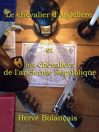 Le chevalier d'Aiglefière et les chevaliers de l'ancienne République