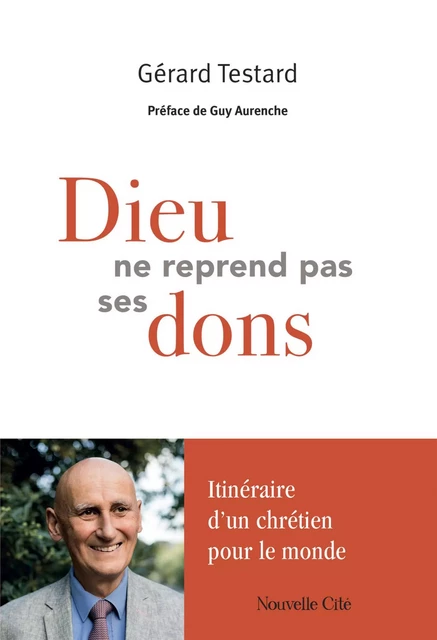 Dieu ne reprend pas ses dons - Gérard Testard - Nouvelle Cité