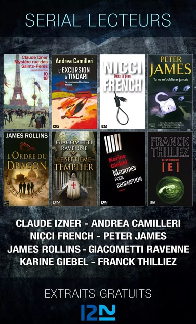 Serial lecteurs - 2013 - Claude Izner, Peter James, James ROLLINS, Franck Thilliez, Nicci FRENCH, Andrea Camilleri, Eric Giacometti, Jacques Ravenne - Univers Poche