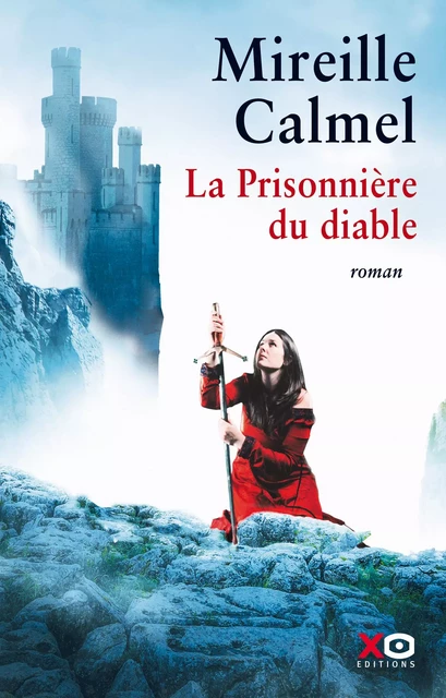 La Prisonnière du diable - Mireille Calmel - XO éditions