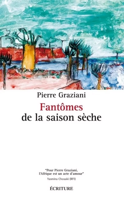 Fantômes de la saison sèche - Pierre Graziani - L'Archipel