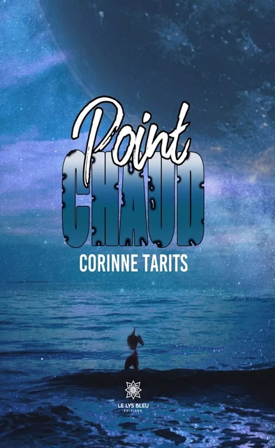 Point chaud - Corinne Tarits - Le Lys Bleu Éditions