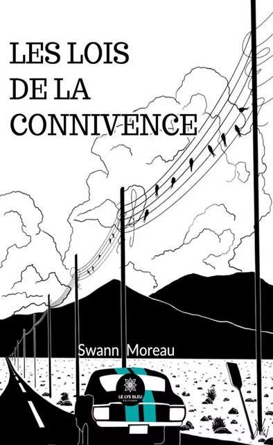 Les lois de la connivence - Swann Moreau - Le Lys Bleu Éditions