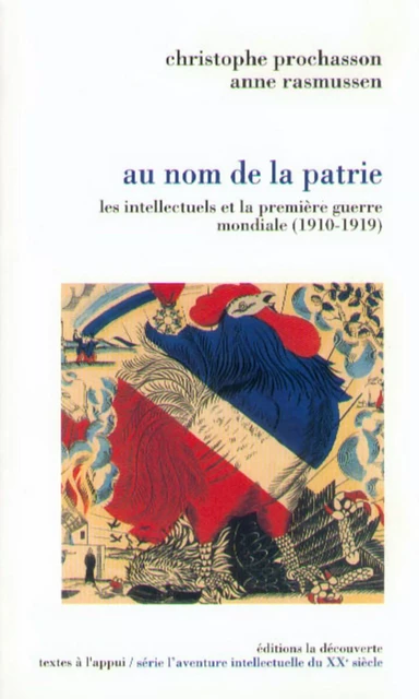 Au nom de la patrie - Christophe Prochasson, Anne Rasmussen - La Découverte