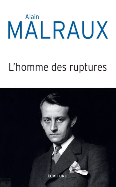 L'homme des ruptures - Alain Malraux - L'Archipel