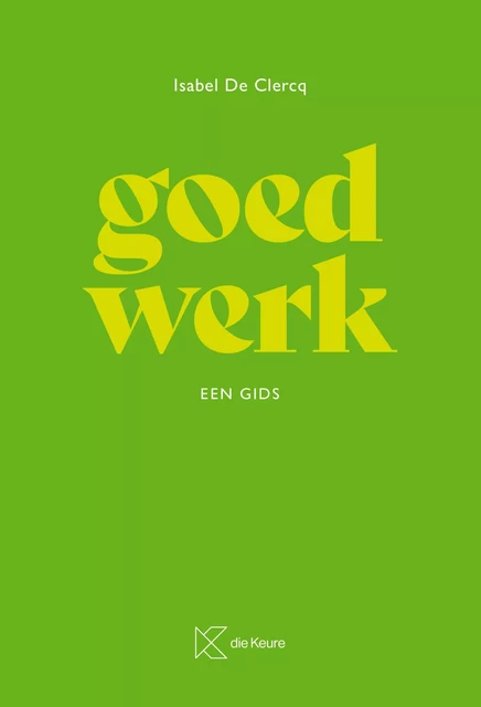 Goed Werk - Isabel De Clercq - Die Keure Publishing