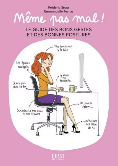 Même pas mal, le guide des bons gestes et des bonnes postures - Frédéric SROUR, Emmanuelle Teyras - edi8