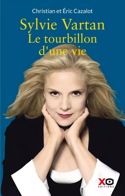 Sylvie Vartan - Le tourbillon d'une vie - Christian Cazalot, Éric Cazalot - XO éditions