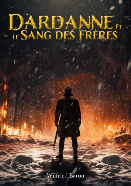 Dardanne et le sang des frères - Wilfried Baron - Publishroom