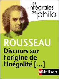 Intégrales de Philo - ROUSSEAU, Discours sur l'origine et les fondements de l'inégalité parmi les hommes