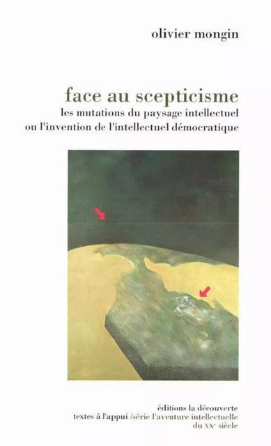 Face au scepticisme - Olivier Mongin - La Découverte