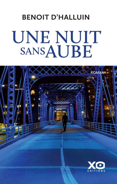 Une nuit sans aube - Benoît d' Halluin - XO éditions