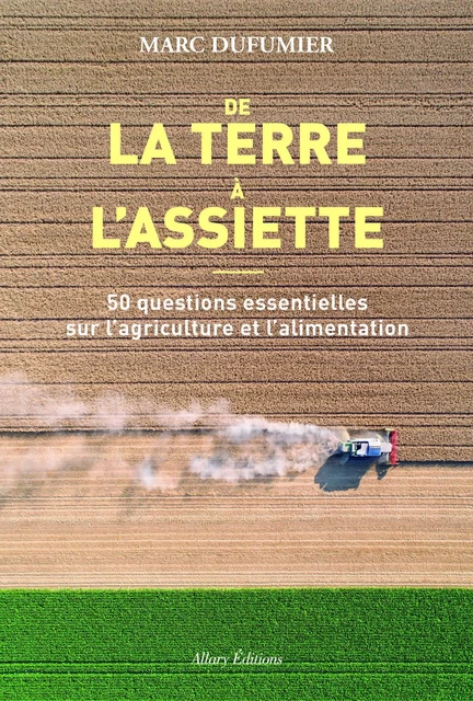 De la terre à l'assiette - Marc Dufumier - Allary éditions