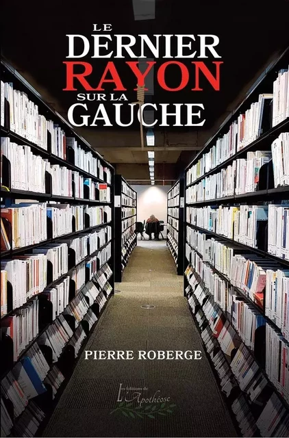 Le dernier rayon sur la gauche - Roberge Pierre - Distribulivre