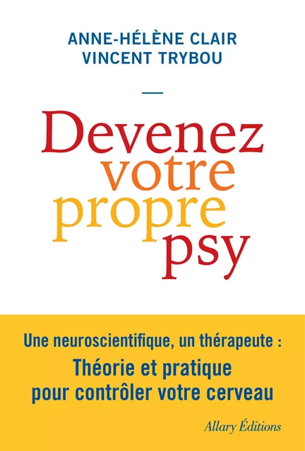 Devenez votre propre psy - Anne-Hélène Clair, Vincent Trybou - Allary éditions