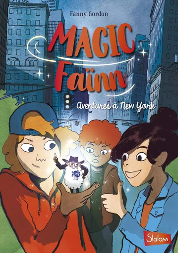 Magic Faïnn, Aventures à New York - Lecture roman jeunesse enquête - Dès 8 ans - Fanny Gordon - edi8