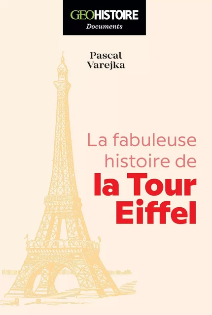 La fabuleuse Histoire de la Tour Eiffel - Pascal Varejka - Editions Prisma