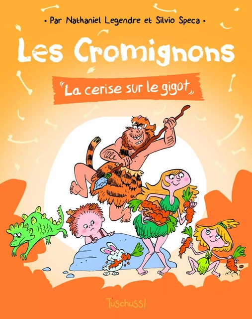 Les Cromignons : La Cerise sur le gigot - Lecture BD jeunesse humour préhistoire - Dès 7 ans - Nathaniel Legendre, Silvio Speca - edi8