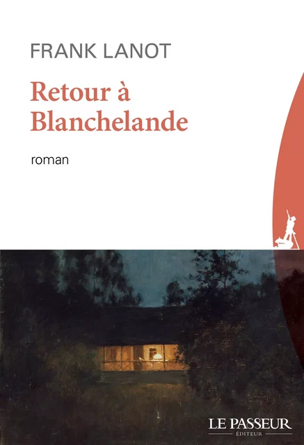 Retour à Blanchelande - Frank Lanot - Le Passeur