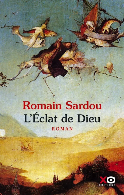 L'éclat de Dieu - Romain Sardou - XO éditions