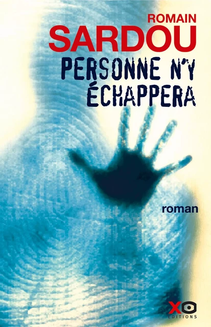 Personne n'y échappera - Romain Sardou - XO éditions