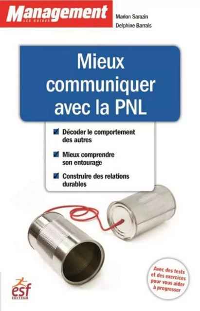 Mieux communiquer avec la PNL - Marion Sarazin, Delphine Barrais - Editions Prisma