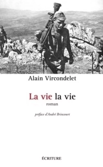 La vie la vie - Alain Vircondelet - L'Archipel