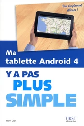 Ma tablette Android 4 Y a pas plus simple