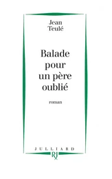 Ballade pour un père oublié