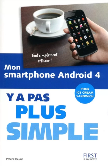 Mon smartphone Android 4 Y a pas plus simple - Patrick Beuzit - edi8