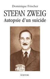 Stefan Zweig - Autopsie d'un suicide