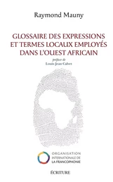 Glossaire des expressions et termes locaux employés dans l'ouest africain