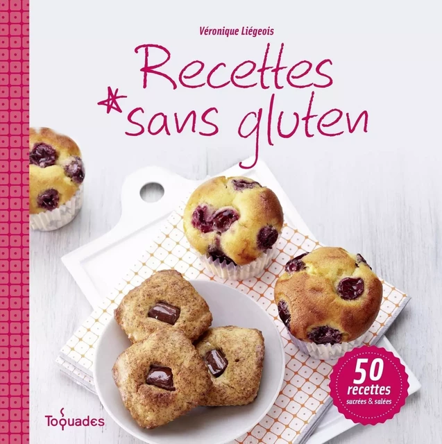 Recettes sans gluten - Véronique Liégeois - edi8