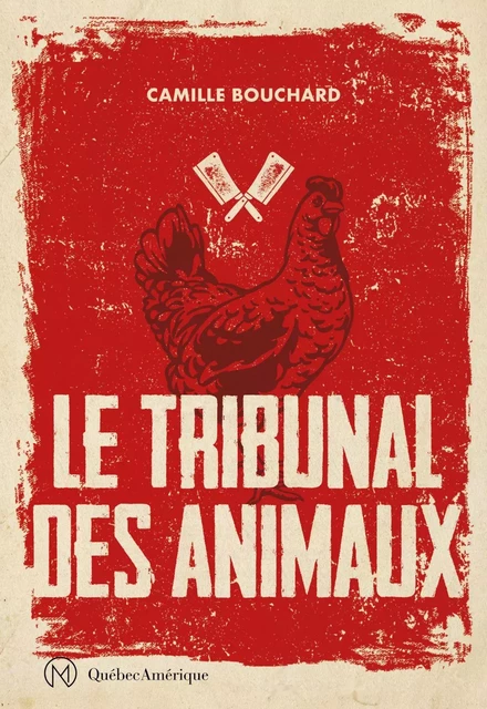 Le Tribunal des animaux - Camille Bouchard - Québec Amérique