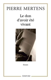 Le don d'avoir été vivant