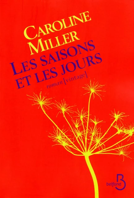 Les Saisons et les jours - Nouvelle édition - Caroline Miller - Place des éditeurs