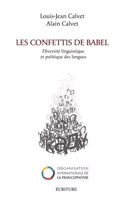 Les confettis de Babel - Diversité linguistique et politique des langues - Louis-Jean Calvet, Alain Calvet - L'Archipel