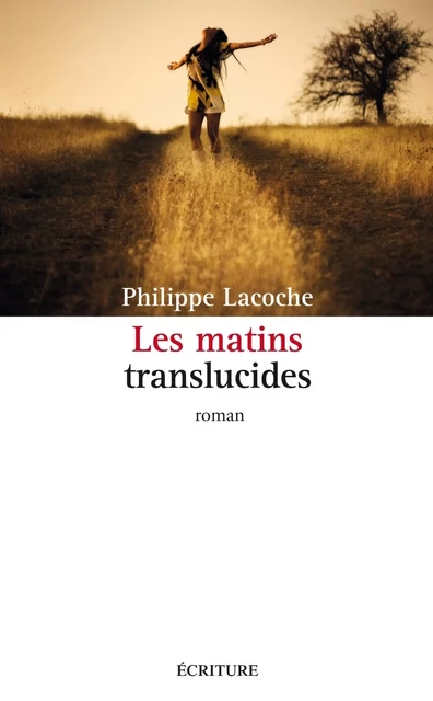 Les matins translucides - Philippe Lacoche - L'Archipel