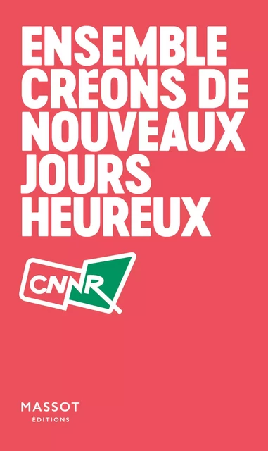 Ensemble créons de nouveaux jours heureux -  Collectif - MASSOT EDITIONS