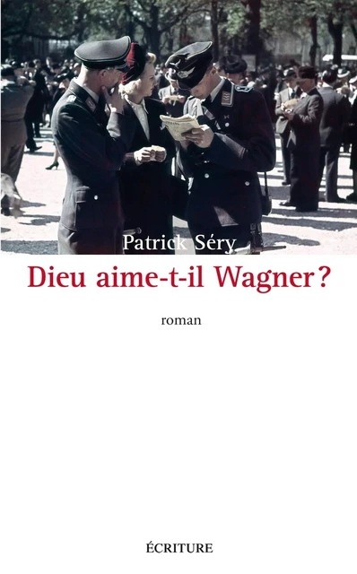 Dieu aime-t-il Wagner ? - Patrick Séry - L'Archipel