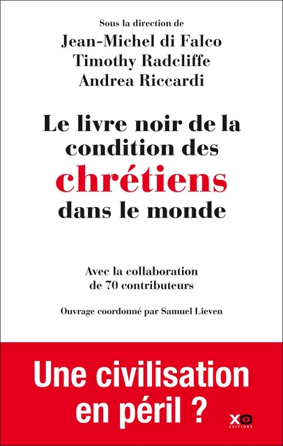 Le livre noir de la condition des chrétiens dans le monde -  Collectif - XO éditions