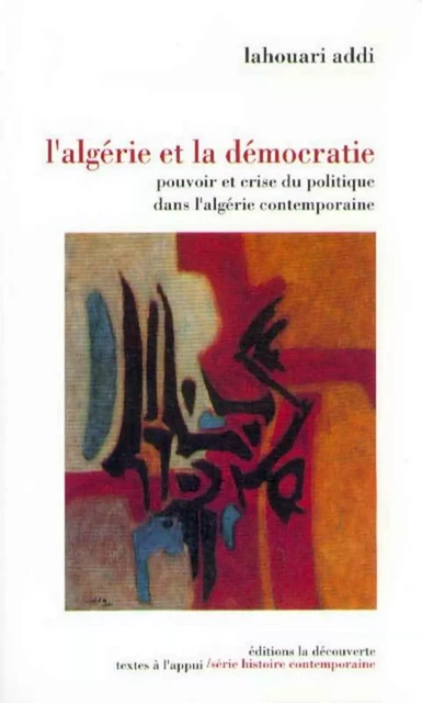 L'Algérie et la démocratie - Lahouari Addi - La Découverte