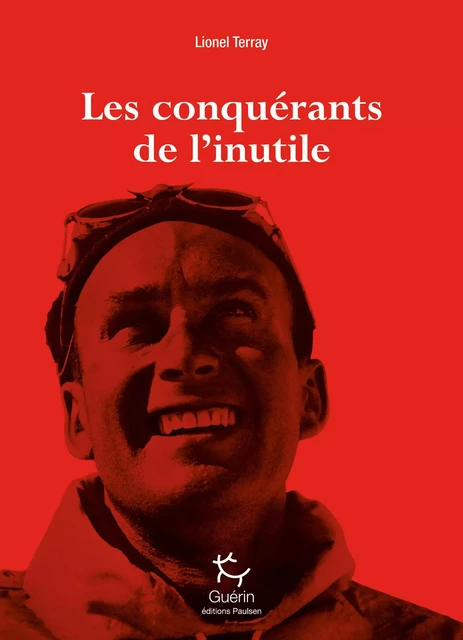 Les Conquérants de l'inutile - Lionel Terray - PAULSEN