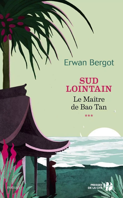 Sud lointain T3 - Le Maître de Baotan - Erwan Bergot - Place des éditeurs