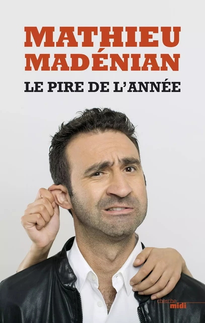 Le pire de l'année - Mathieu Madénian - Cherche Midi