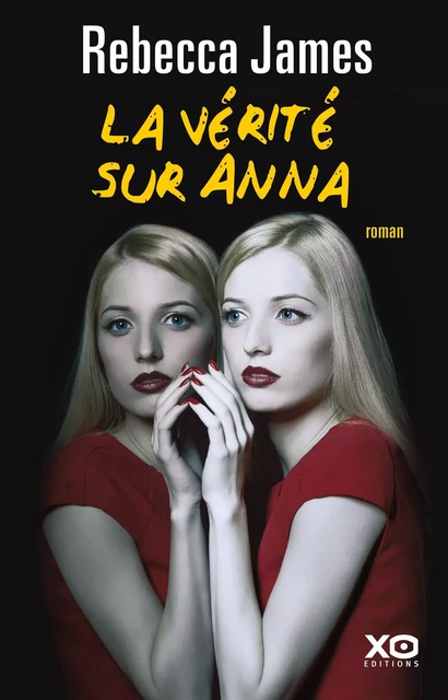 La vérité sur Anna - Rebecca James - XO éditions