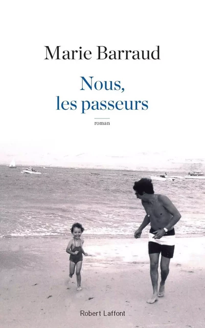 Nous, les passeurs - Marie Barraud - Groupe Robert Laffont